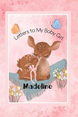 Book cover for Madeline Letters to My Baby Girl