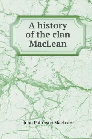 Cover of A history of the clan MacLean