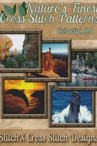 Cover of Nature's Finest Cross Stitch Pattern Collection No. 20