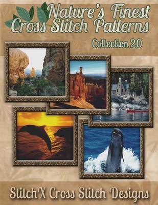 Book cover for Nature's Finest Cross Stitch Pattern Collection No. 20