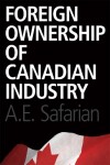 Book cover for Foreign Ownership of Canadian Industry