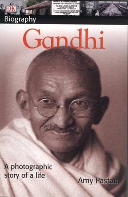 DK Biography: Gandhi by Amy Pastan