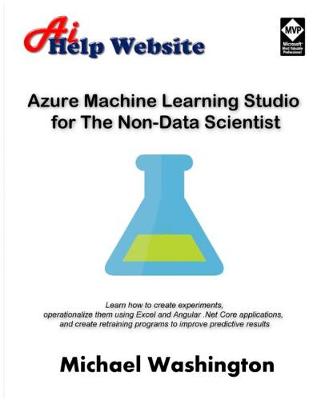 Book cover for Azure Machine Learning Studio for The Non-Data Scientist