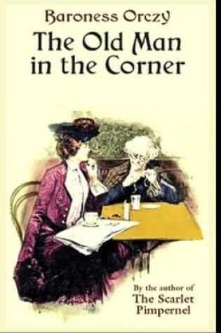 Cover of The Old Man in the Corner Illustrated Edition