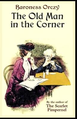 Book cover for The Old Man in the Corner Illustrated Edition