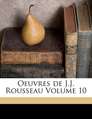 Book cover for Oeuvres de J.J. Rousseau Volume 10