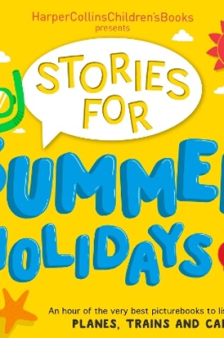 Cover of HarperCollins Children’s Books Presents: Stories for Summer Holidays for age 2+