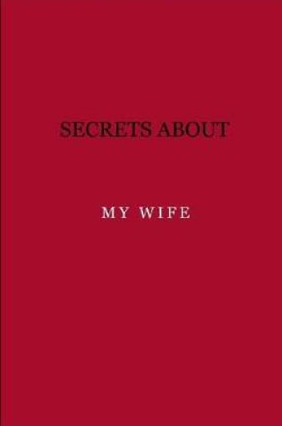 Cover of Secrets about my wife
