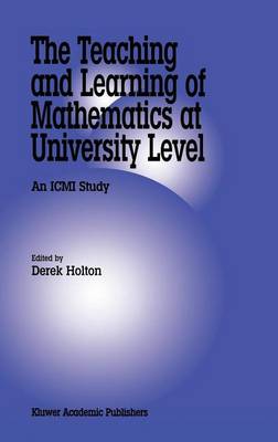 Book cover for Teaching and Learning of Mathematics at University Level, The: An ICMI Study