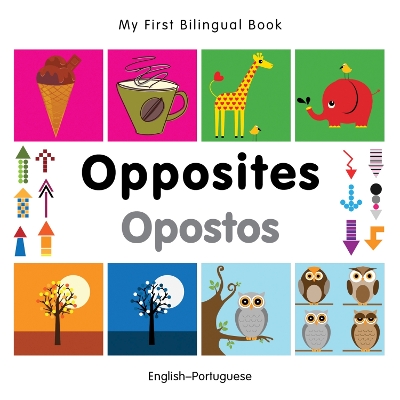Book cover for My First Bilingual Book -  Opposites (English-Portuguese)