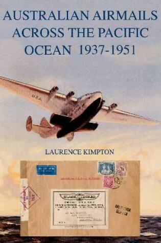 Cover of Australian Airmails across the Pacific Ocean 1937-1951