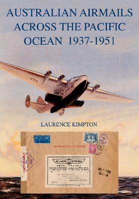 Book cover for Australian Airmails across the Pacific Ocean 1937-1951