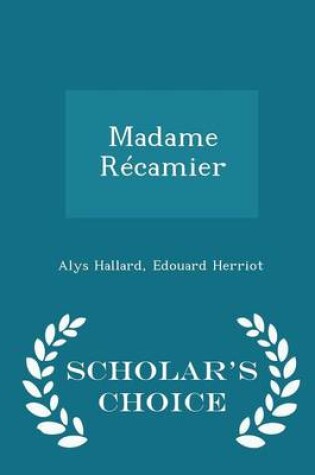 Cover of Madame Recamier - Scholar's Choice Edition