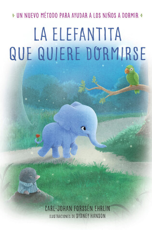 Cover of La elefantita que quiere dormirse  /The Little Elephant Who Wants to Fall Asleep
