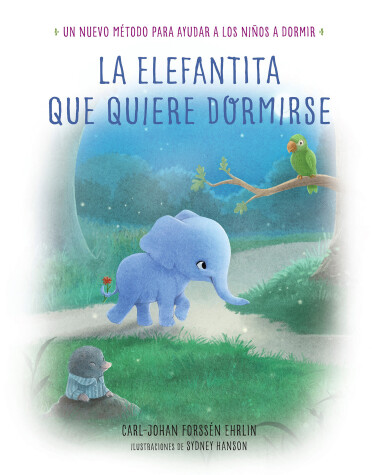 Book cover for La elefantita que quiere dormirse  /The Little Elephant Who Wants to Fall Asleep