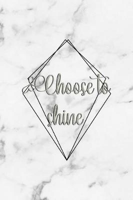 Book cover for Choose To Shine