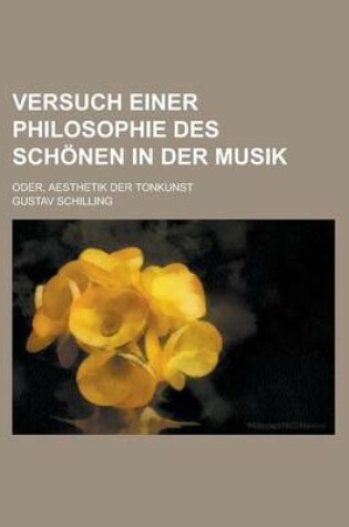 Cover of Versuch Einer Philosophie Des Schonen in Der Musik; Oder, Aesthetik Der Tonkunst