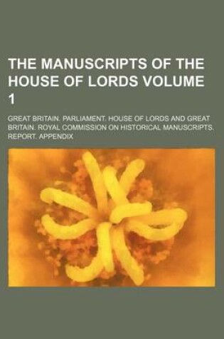 Cover of The Manuscripts of the House of Lords Volume 1