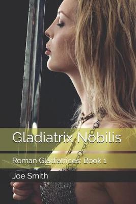 Book cover for Gladiatrix Nobilis