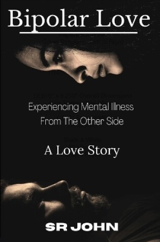 Cover of Bipolar Love Experiencing Mental Illness From The Other Side