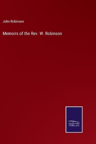 Cover of Memoirs of the Rev. W. Robinson