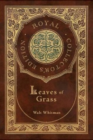 Cover of Leaves of Grass (Royal Collector's Edition) (Case Laminate Hardcover with Jacket)