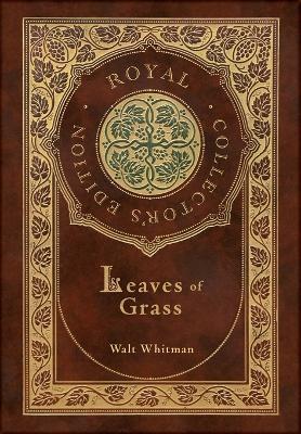 Book cover for Leaves of Grass (Royal Collector's Edition) (Case Laminate Hardcover with Jacket)