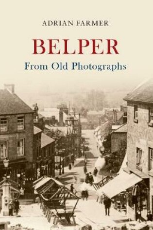 Cover of Belper From Old Photographs