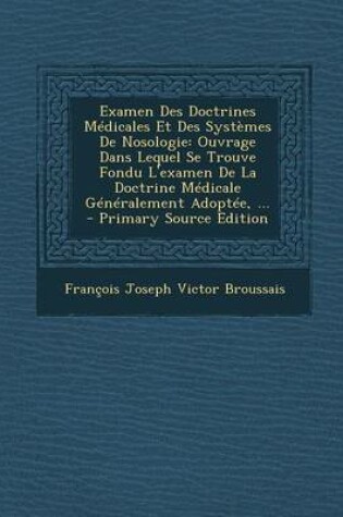 Cover of Examen Des Doctrines Medicales Et Des Systemes de Nosologie