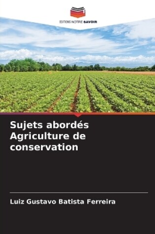 Cover of Sujets abordés Agriculture de conservation