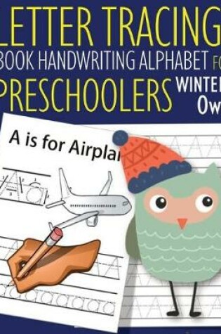Cover of Letter Tracing Book Handwriting Alphabet for Preschoolers Winter Owl