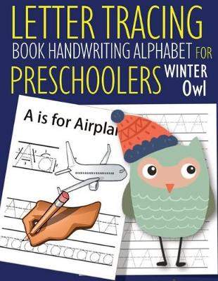 Book cover for Letter Tracing Book Handwriting Alphabet for Preschoolers Winter Owl