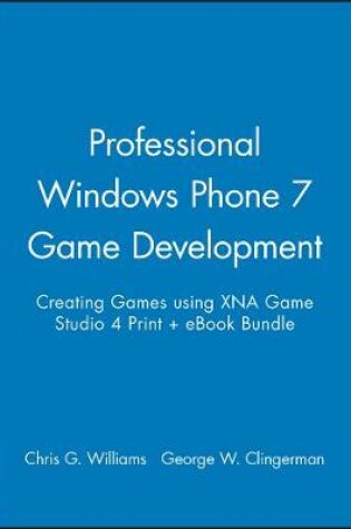 Cover of Professional Windows Phone 7 Game Development: Creating Games Using Xna Game Studio 4 Print + eBook Bundle