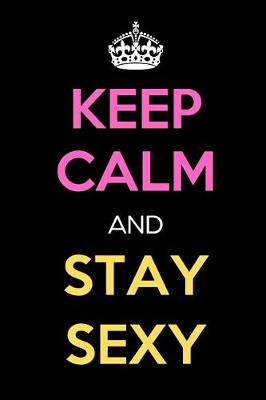 Book cover for Keep Calm and Stay Sexy