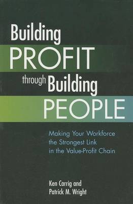 Book cover for Building Profit Through Building People: Making Your Workforce the Strongest Link in the Value-Profit Chain