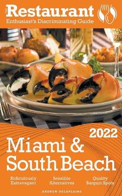 Book cover for 2022 Miami & South Beach - The Restaurant Enthusiast's Discriminating Guide