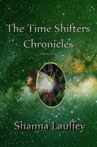 Cover of The Time Shifters Chronicles Volume One