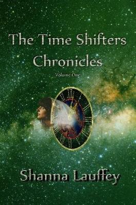 Book cover for The Time Shifters Chronicles Volume One