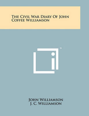 Book cover for The Civil War Diary of John Coffee Williamson