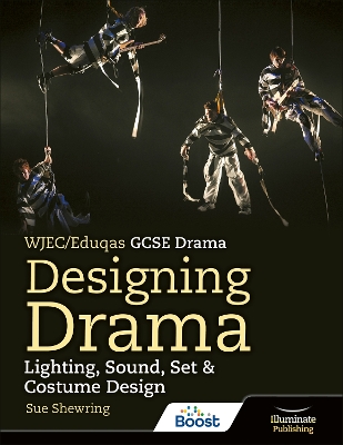 Book cover for WJEC/Eduqas GCSE Drama Designing Drama Lighting, Sound, Set & Costume Design