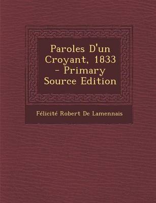 Book cover for Paroles d'Un Croyant, 1833 - Primary Source Edition