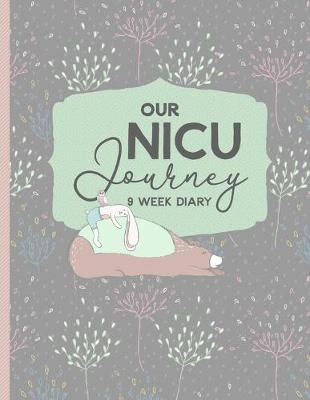 Book cover for Our NICU Journey, 9 Week Diary