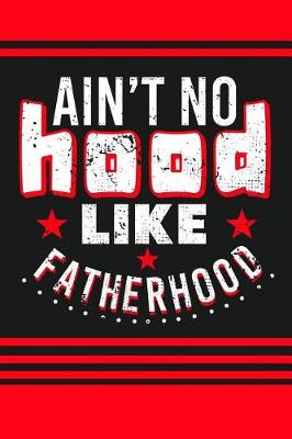 Book cover for Ain't No Hood Like Fatherhood