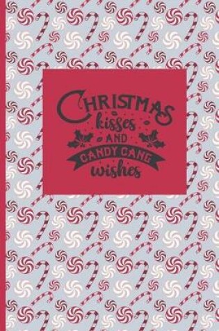 Cover of Christmas Kisses and Candy Cane Wishes