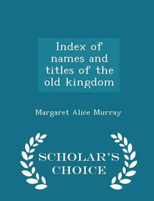 Book cover for Index of Names and Titles of the Old Kingdom - Scholar's Choice Edition
