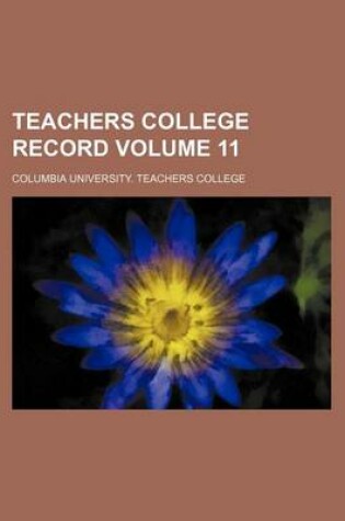 Cover of Teachers College Record Volume 11