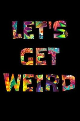 Cover of Let's Get Weird