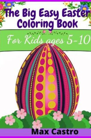 Cover of The Big Easy Easter Coloring Book For Kids ages 5-10