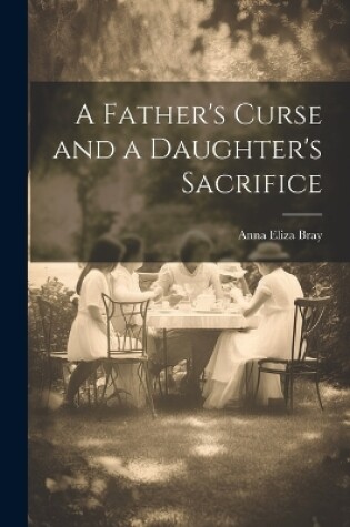 Cover of A Father's Curse and a Daughter's Sacrifice