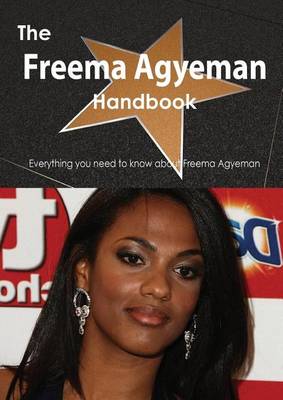 Book cover for The Freema Agyeman Handbook - Everything You Need to Know about Freema Agyeman